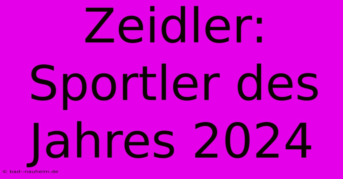 Zeidler: Sportler Des Jahres 2024