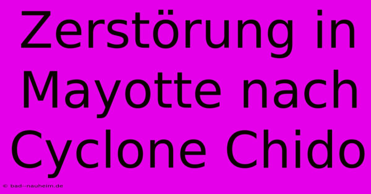 Zerstörung In Mayotte Nach Cyclone Chido