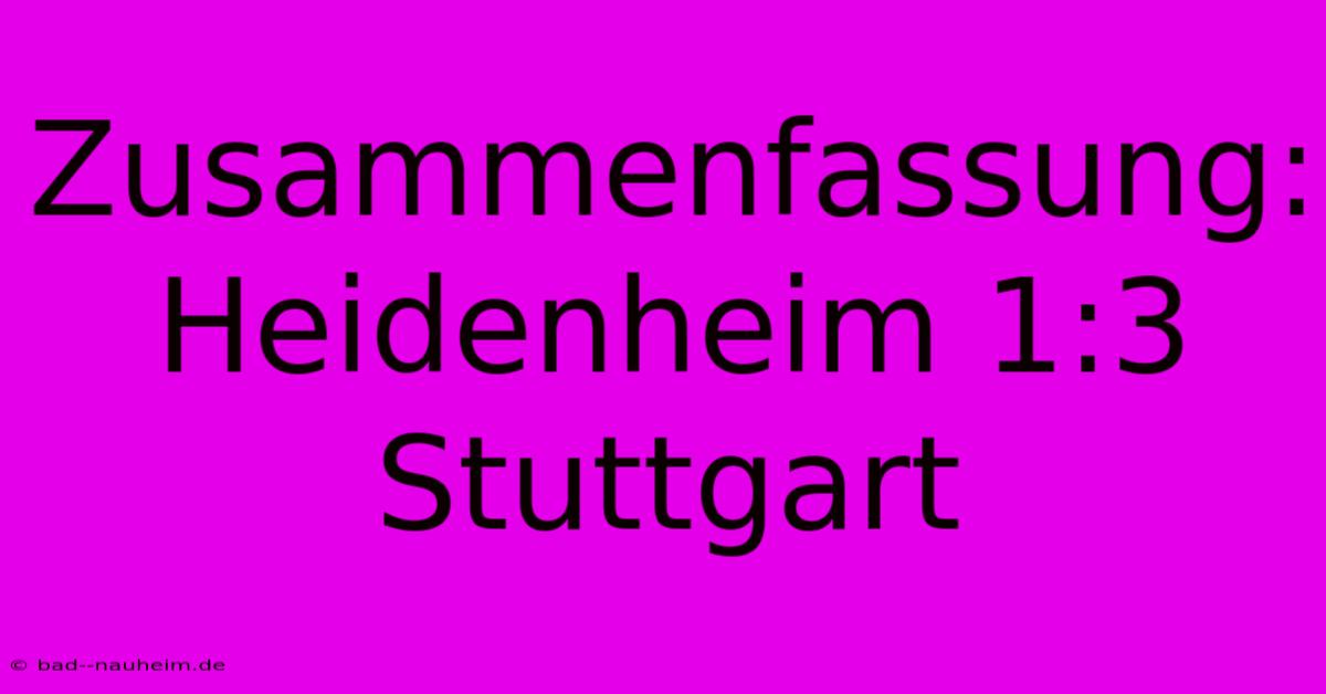 Zusammenfassung: Heidenheim 1:3 Stuttgart