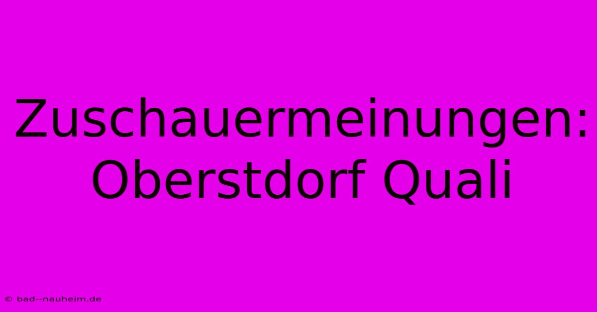 Zuschauermeinungen: Oberstdorf Quali