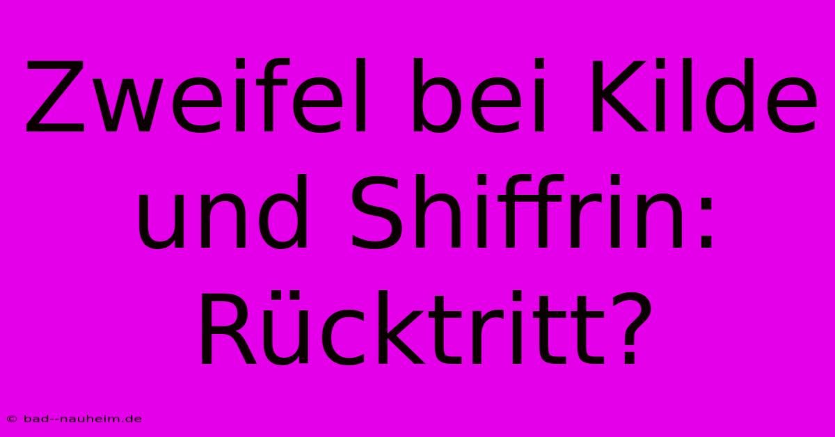 Zweifel Bei Kilde Und Shiffrin: Rücktritt?