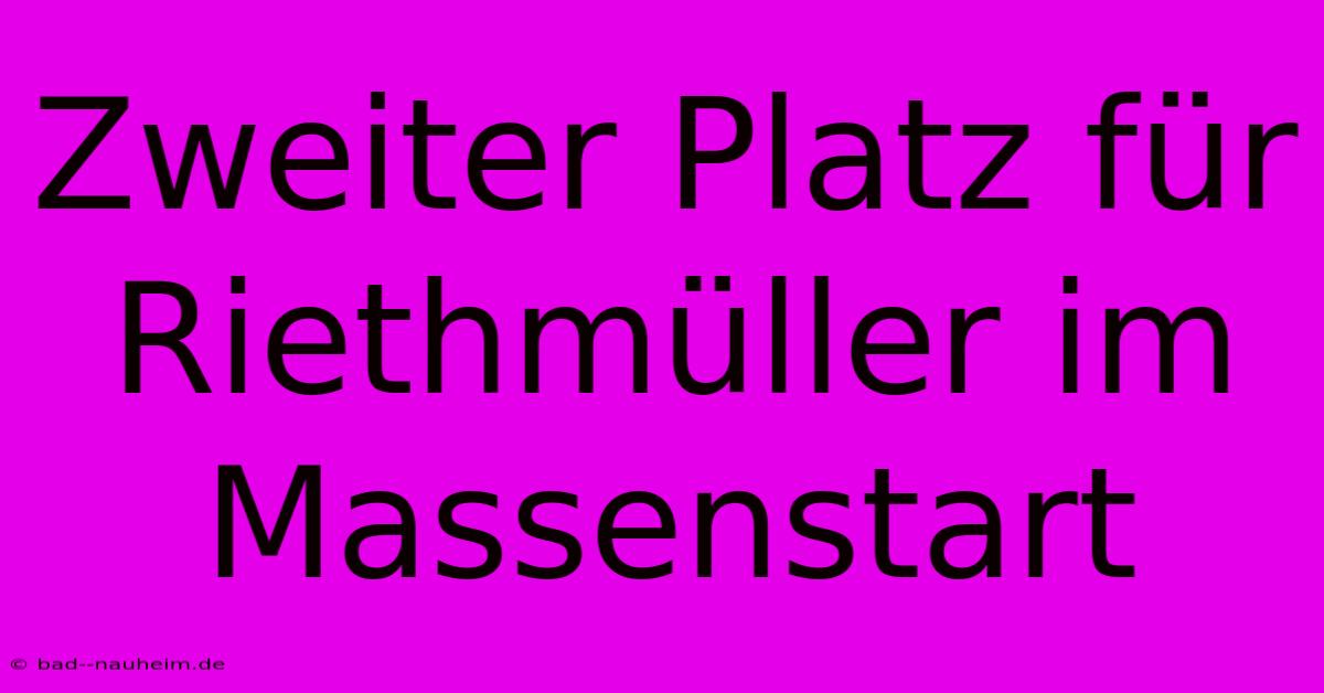 Zweiter Platz Für Riethmüller Im Massenstart