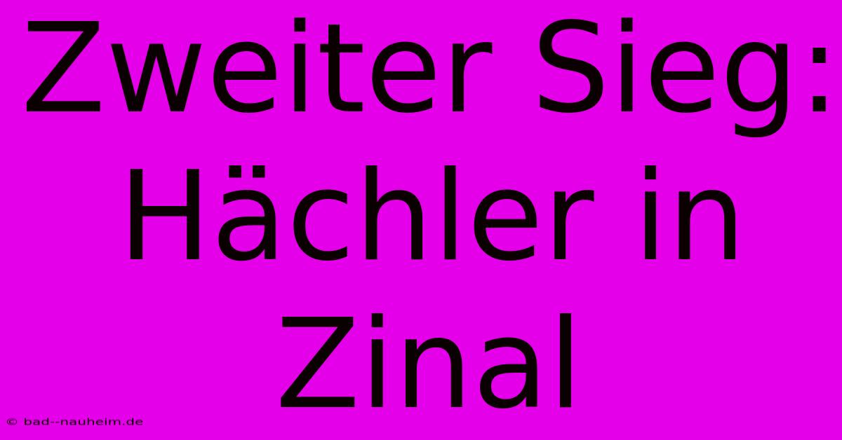 Zweiter Sieg: Hächler In Zinal