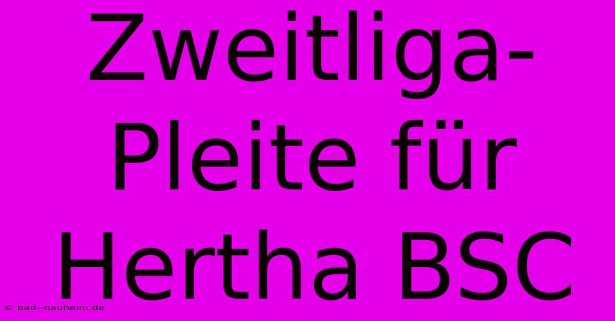 Zweitliga-Pleite Für Hertha BSC